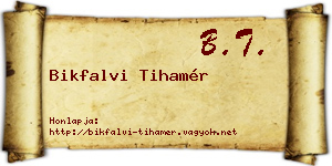 Bikfalvi Tihamér névjegykártya